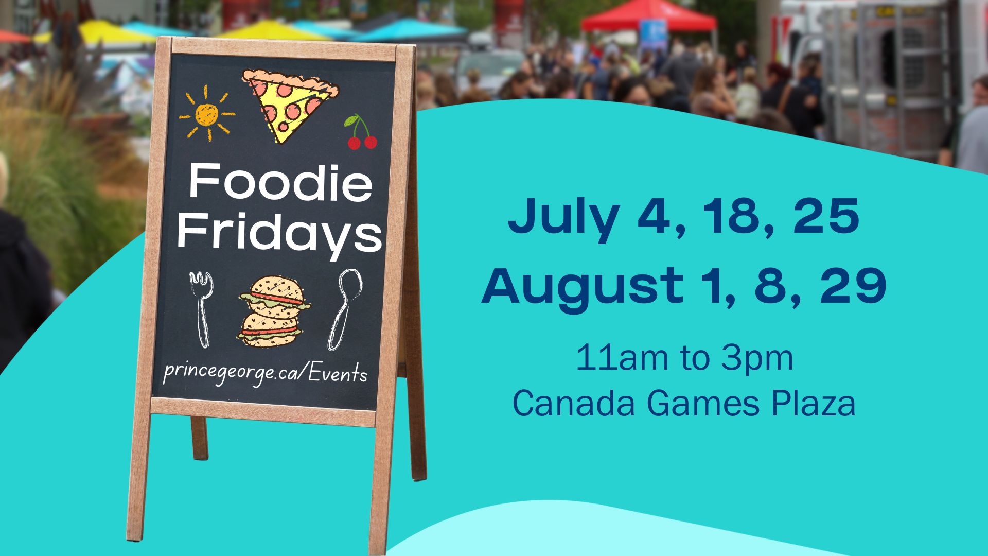 The dates for Foodie Fridays, which takes place from 11am to 3pm in Canada Games Plaza