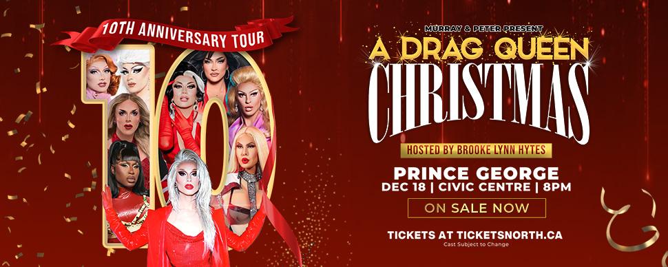 A Drag Queen Christmas Prince George December 18 Civic Centre Tickets at ticketsnorth.ca 